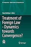 Treatment of Foreign Law - Dynamics towards Convergence? (Ius Comparatum - Global Studies in Comparative Law, 26)