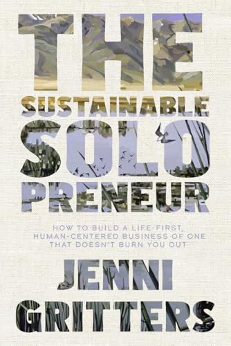 The Sustainable Solopreneur: How to build a life-first, human-centered business