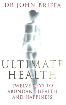 Paperback Ultimate Health: 12 Keys to Abundant Health and Happiness Book