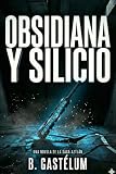 Obsidiana y Silicio: Una Novela de la Saga Aztlán (Spanish Edition)