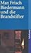 Produktbild Biedermann und die Brandstifter : ein Lehrstück ohne Lehre ; mit einem Nachspiel.