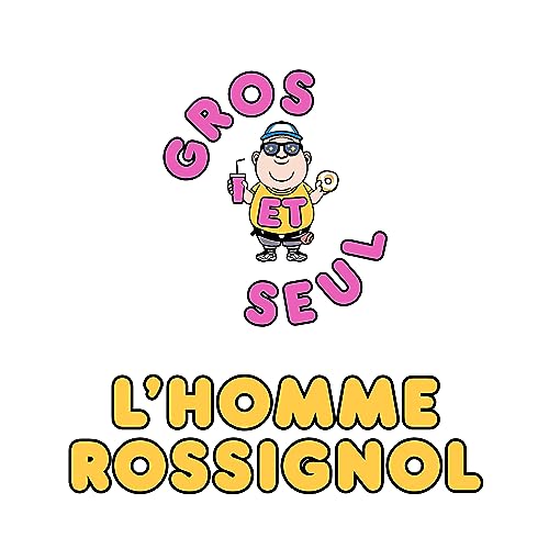 Gros et l&rsquo;homme Rossignol