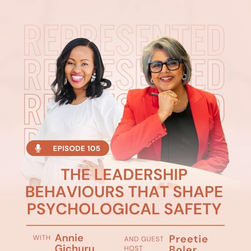 105. The Leadership Behaviours That Shape Psychological Safety Ft. Preetie Boler