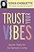 Trust Your Vibes
