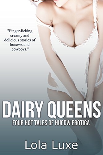 Dairy Queens: Four Creamy Tales of Hucows and Cowboys