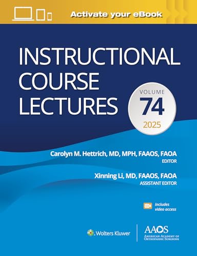 Instructional Course Lectures: Volume 74: Print + eBook with Multimedia (AAOS - American Academy of Orthopaedic Surgeons)