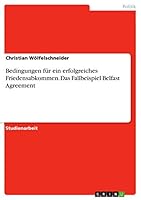 Bedingungen f�r ein erfolgreiches Friedensabkommen. Das Fallbeispiel Belfast Agreement 3668068771 Book Cover