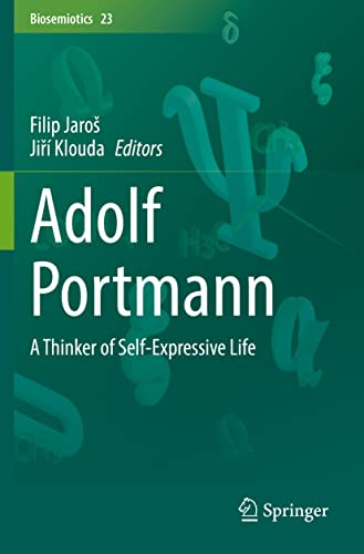 Adolf Portmann: A Thinker of Self-Expressive Life (Biosemiotics)