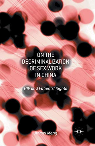 On the Decriminalization of Sex Work in China: HIV and Patients’ Rights
