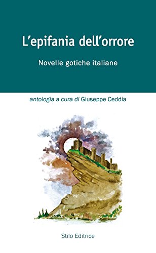 L'epifania dell'orrore. Novelle gotiche italiane L'epifania dell'orrore. Novelle gotiche italiane