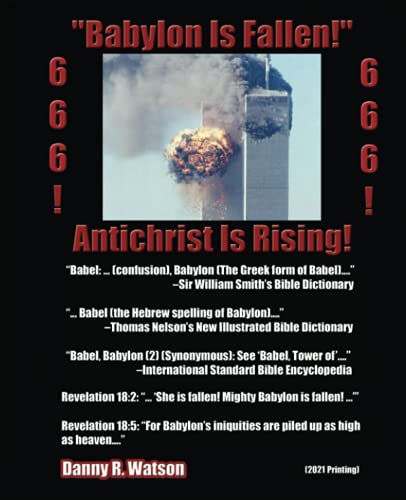 "Babylon Is Fallen!" Antichrist Is Rising! 666! 666!: 2021 Printing