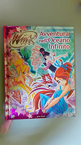 Avventura nell'oceano infinito. Winx club. Ediz. illustrata