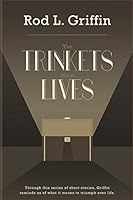 The Trinkets of Our Lives: The Trinkets of Our Lives 1508655510 Book Cover