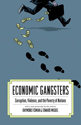 Economic Gangsters: Corruption, Violence, and the Poverty of Nations