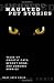 Haunted Pet Stories: Tales Of Ghostly Cats, Spooky Dogs, And Demonic Bunnies