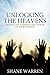 Unlocking the Heavens: Release the Supernatural Power of Your Worship