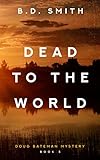 Dead to the World (Doug Bateman Mystery Book 3)