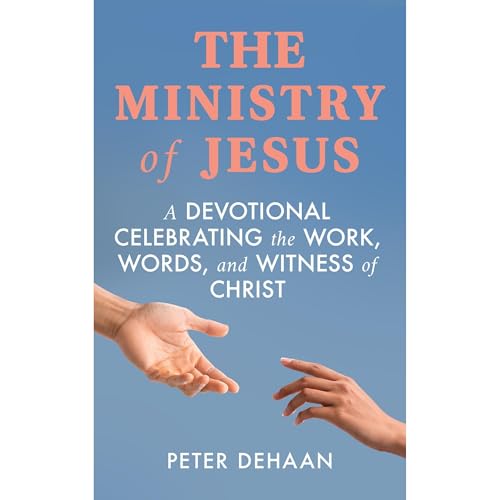 The Ministry of Jesus by Peter DeHaan episode artwork