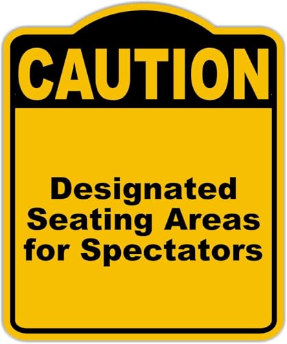 Designated Seating Areas for Spectators Caution Yellow Black Aluminum Composite Sign 15 x 18 inches