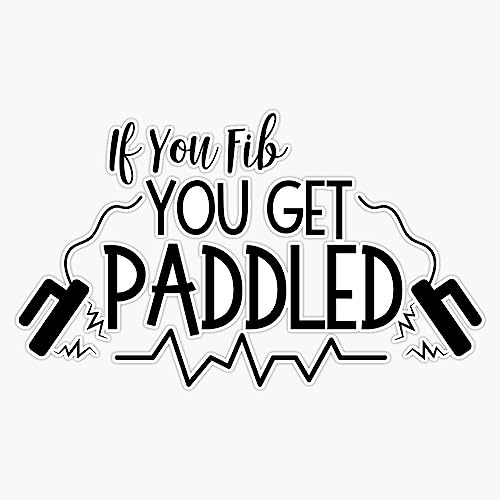 If You Fib You Get Paddled Amr Paramedic Funny Er Sticker Vinyl Decal Bumper Sticker 5"