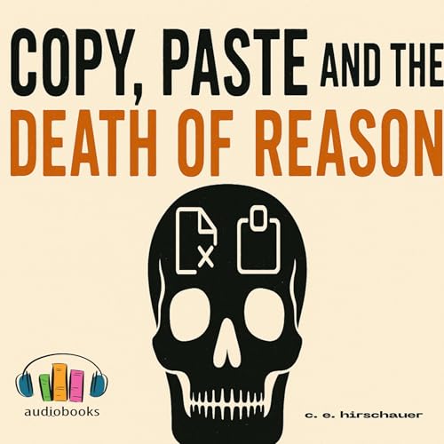 C. E. Hirschauer's Ctrl+C, Ctrl+V, and the Death of Reason episode artwork