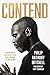 Contend: Standing Boldly for Biblical Truth While Winning the War Within