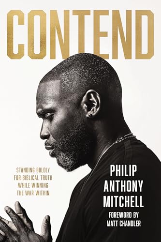 Contend: Standing Boldly for Biblical Truth While Winning the War...