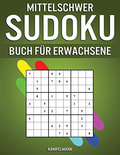 Mittelschwer Sudoku Buch für Erwachsene: 400 schwere, extra schwere und extrem schwere Sudokus für Erwachsene mit Lösungen (German Edition)