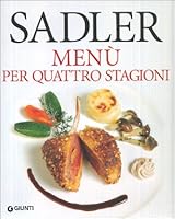 Sadler: Menù Per Quattro Stagioni 8809022173 Book Cover