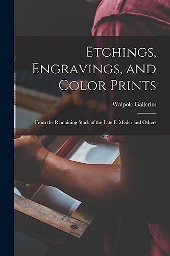 Etchings, Engravings, and Color Prints: From the Remaining Stock of the Late F. Meder and Others