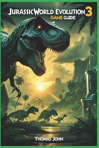  Jurassic World Evolution 3 Game Guide: Taming Chaos and Creating the Park of Your Dreams
