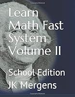 Learn Math Fast System Volume II: School Edition 152284242X Book Cover