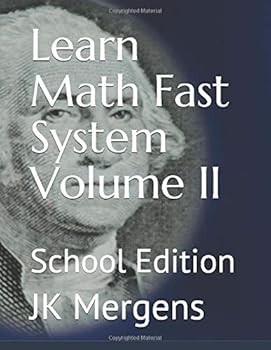 Learn Math Fast System Volume II: School Edition