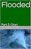  Flooded: Part 2: Otari (English Edition)