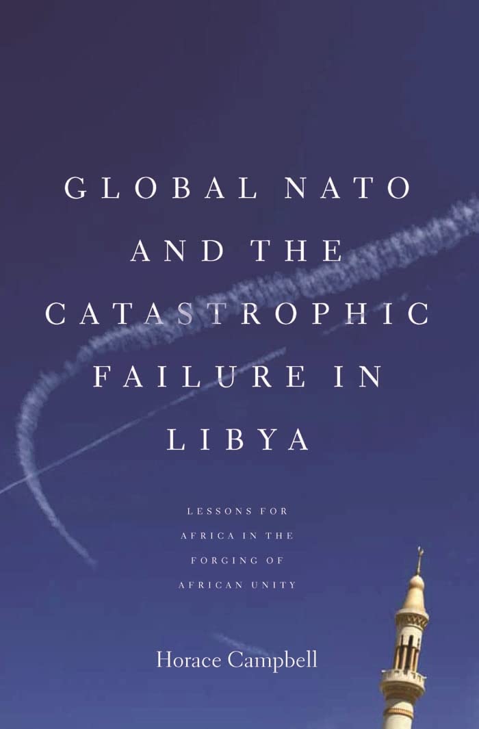Buy Global NATO and the Catastrophic Failure in Libya: Lessons for Africa in the Forging of African Unity — BookShops.in