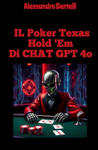 Il Poker Texas Hold 'Em di CHAT GPT 4o