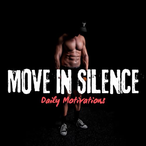 MOVE IN SILENCE