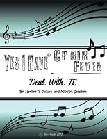 Yes I Have Choir Fever: Deal. With. It. 1958083151 Book Cover