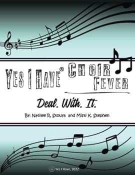 Paperback Yes I Have Choir Fever: Deal. With. It. Book