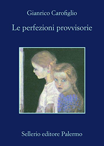 Le perfezioni provvisorie (Guido Guerrieri Vol. 4)
