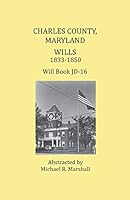Charles County, Maryland, Wills 1833-1850 1680340328 Book Cover