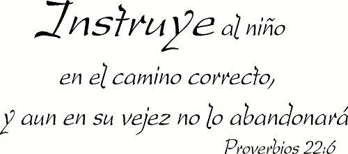 Proverbios 22:6, 12"x22" Pared Vinilo Arte, Instruye Al Niño En El Camino Correcto, Y Aun En Su Vejez No Lo Abandonará Creation Vinyls