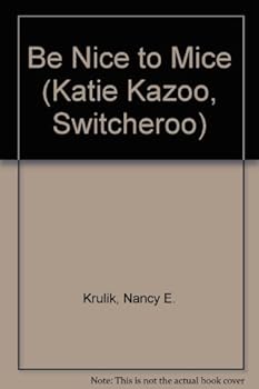 Library Binding Be Nice to Mice (Katie Kazoo, Switcheroo) Book