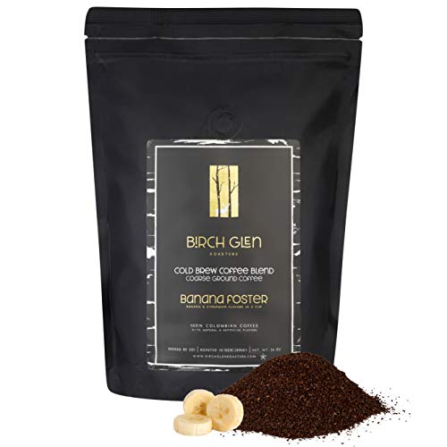 1 lb Banana Foster Flavored Cold Brew Coffee Blend, Coarse Ground Colombian - Birch Glen Roasters - - 16 oz Resealable Bag