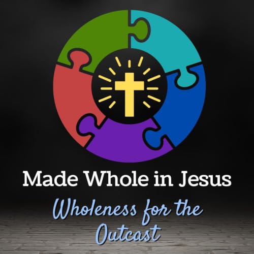 Wholeness for the Outcast