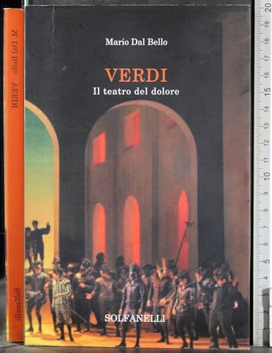 Verdi. Il teatro del dolore
