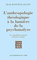 L'ANTHROPOLOGIE THÉOLOGIQUE À LA LUMIÈRE DE LA PSYCHANALYSE 2204084298 Book Cover