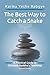 The Best Way to Catch a Snake: A Practical Guide To Gautama Buddha's Teachings