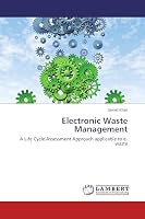 Electronic Waste Management: A Life Cycle Assessment Approach applicable to e-waste 365946581X Book Cover