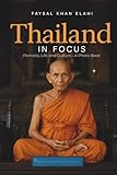 Thailand in Focus: Portraits, Life and Culture